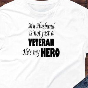 VETERANS..... MY HUSBAND IS NOT JUST A VETERAN...
